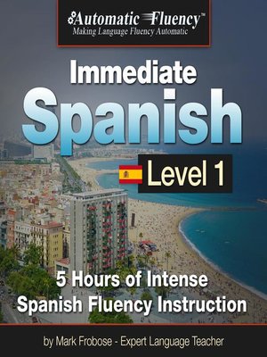cover image of Automatic Fluency&#174; Immediate Spanish--Level 1